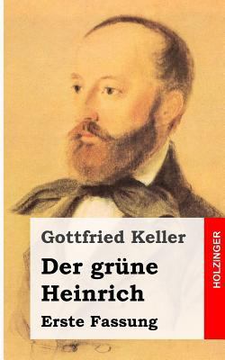 Der grüne Heinrich: Erste Fassung [German] 1482589656 Book Cover