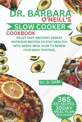 Dr. Barbara O'Neill's Slow Cooker Cookbook: Enj...            Book Cover