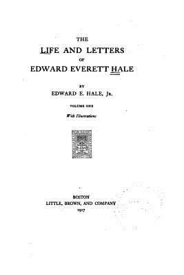 The Life and Letters of Edward Everett Hale 1534788328 Book Cover