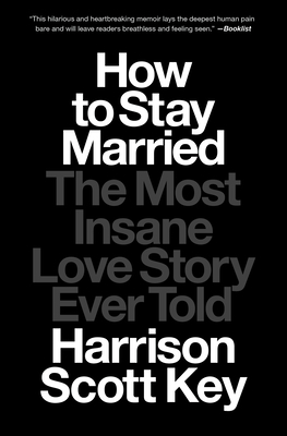 How to Stay Married: The Most Insane Love Story... 166801565X Book Cover