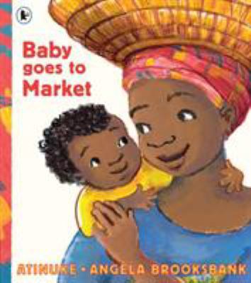 Baby Goes to Market 1406365165 Book Cover