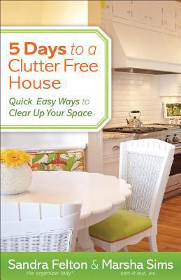 5 Days to a Clutter-Free House: Quick, Easy Way... B00F6FYZCI Book Cover