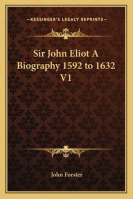 Sir John Eliot A Biography 1592 to 1632 V1 1162778865 Book Cover