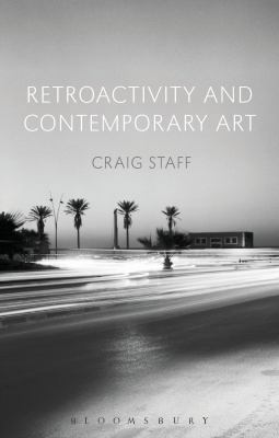 Retroactivity and Contemporary Art 1350009970 Book Cover