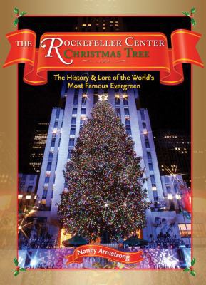 The Rockefeller Center Christmas Tree: The Hist... 1604330473 Book Cover