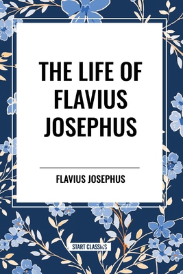 The Life of Flavius Josephus B0D4WN8KR7 Book Cover