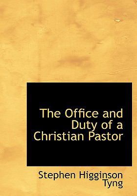 The Office and Duty of a Christian Pastor 1115076795 Book Cover