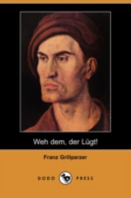 Weh Dem, Der Lugt! (Dodo Press) [German] 140992775X Book Cover