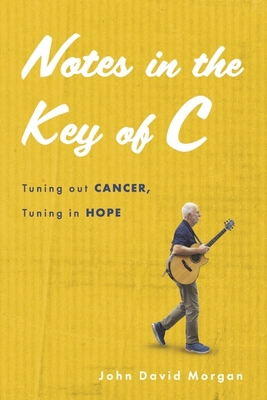 Notes in the Key of C: Tuning Out Cancer, Tunin... B0CJN5W192 Book Cover