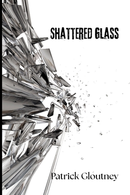 Shattered Glass 0994725124 Book Cover