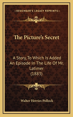 The Picture's Secret: A Story, to Which Is Adde... 1165204967 Book Cover