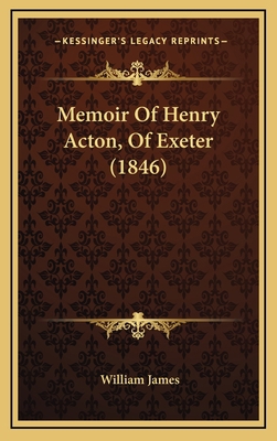 Memoir Of Henry Acton, Of Exeter (1846) 1169071341 Book Cover