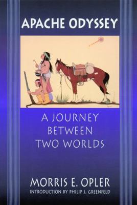 Apache Odyssey: A Journey Between Two Worlds (R... 0803286163 Book Cover