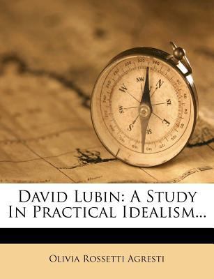 David Lubin: A Study in Practical Idealism... 1247227650 Book Cover