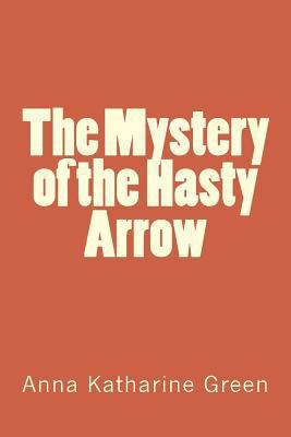 The Mystery of the Hasty Arrow 1979896534 Book Cover