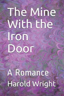 The Mine With the Iron Door: A Romance 1073710874 Book Cover