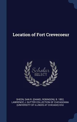 Location of Fort Crevecoeur 1340314150 Book Cover