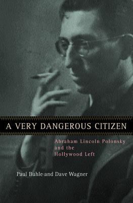 A Very Dangerous Citizen: Abraham Lincoln Polon... 0520223837 Book Cover