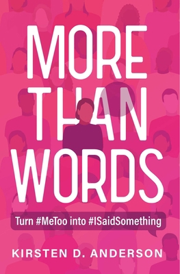 More Than Words: Turn #Metoo Into #Isaidsomething 1954676255 Book Cover