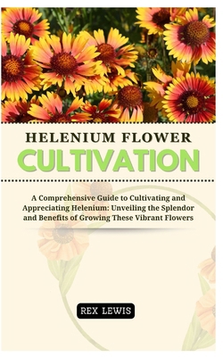 Helenium Flower Cultivation: A Comprehensive Gu...            Book Cover