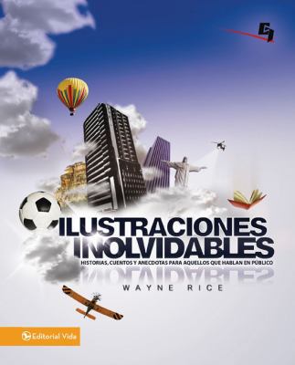 Los Ilustraciones Inolvidables: Historias, cuen... [Spanish] 0829756698 Book Cover