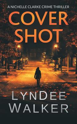 Cover Shot: A Nichelle Clarke Crime Thriller 1983345504 Book Cover