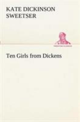 Ten Girls from Dickens 3849152200 Book Cover