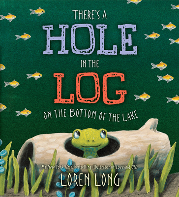 There's a Hole in the Log on the Bottom of the ... 0399163999 Book Cover