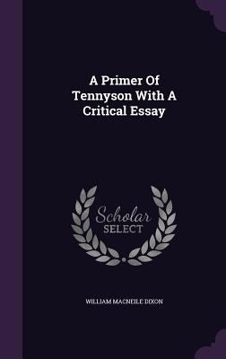 A Primer Of Tennyson With A Critical Essay 1347947574 Book Cover