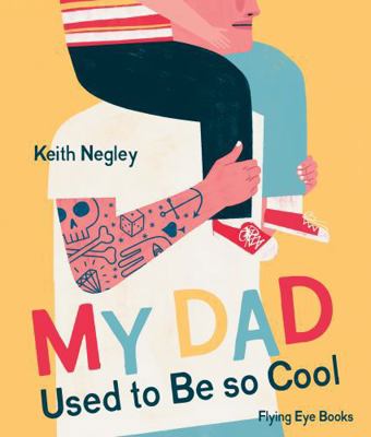 My Dad Used To Be So Cool 1838740279 Book Cover