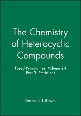 Fused Pyrimidines, Volume 24, Part 3: Pteridines 0471830410 Book Cover