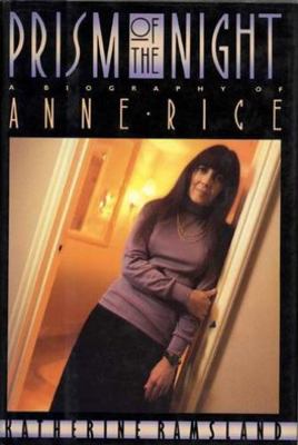 Prism of the Night: 2a Biography of Anne Rice 0525933700 Book Cover