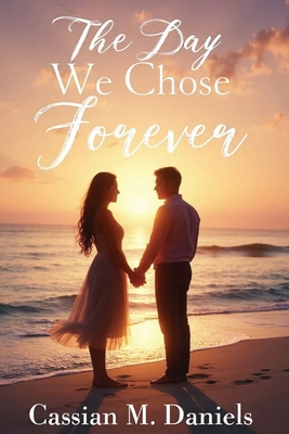The Day We Chose Forever B0FY9NM9ZQ Book Cover