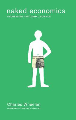 Naked Economics: Undressing the Dismal Science B00KEBTR5O Book Cover