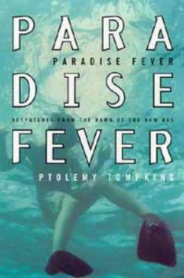 Paradise Fever: Dispatches from the Dawn of the... B00KAX0MMS Book Cover