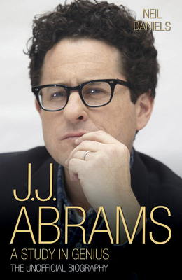 J.J. Abrams: A Study in Genius: The Unofficial ... 1784187755 Book Cover