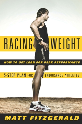 Racing Weight: How to Get Lean for Peak Perform... 1934030511 Book Cover