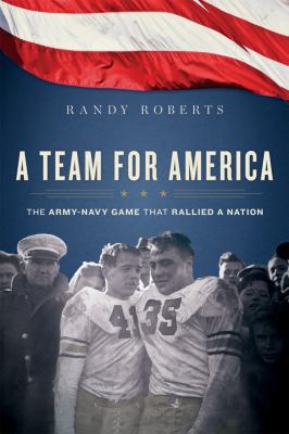 A Team for America: The Army-Navy Game That Ral... 054751106X Book Cover