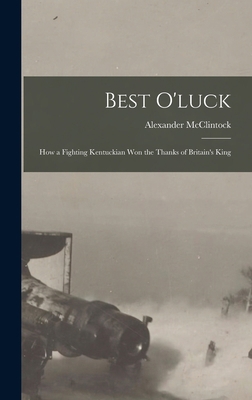 Best O'luck: How a Fighting Kentuckian Won the ... B0BQJRBHSP Book Cover