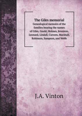 The Giles memorial Genealogical memoirs of the ... 5519084181 Book Cover