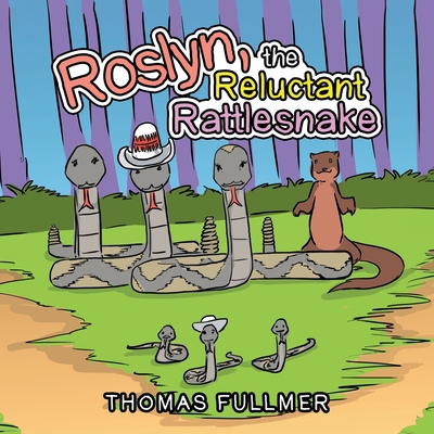 Roslyn, the Reluctant Rattlesnake 1796083550 Book Cover
