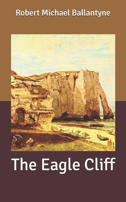 The Eagle Cliff B08763BQKS Book Cover