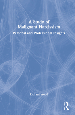 A Study of Malignant Narcissism: Personal and P... 1032160586 Book Cover