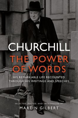 Churchill: The Power of Words 0306821559 Book Cover
