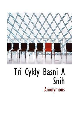 Tri Cykly Basni a Snih [Czech] 1117795071 Book Cover