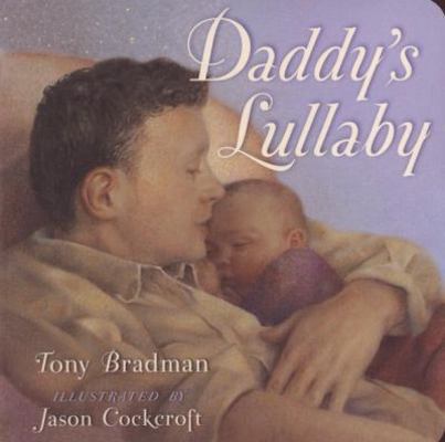 Daddy's Lullaby. Tony Bradman 0747592322 Book Cover