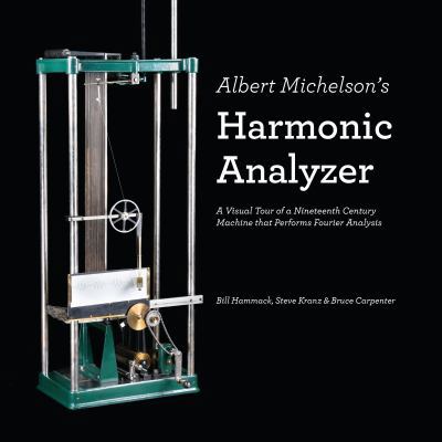 Albert Michelson's Harmonic Analyzer: A Visual ... 0983966176 Book Cover