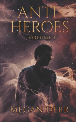 Anti-Heroes: Volume One B08M88KPGQ Book Cover