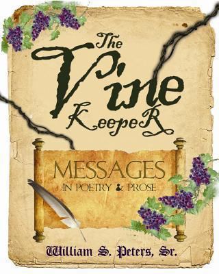 The Vine Keeper: messages in poetry & prose 0615700640 Book Cover