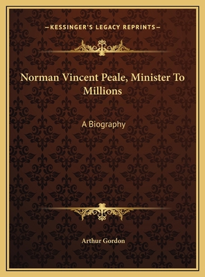 Norman Vincent Peale, Minister To Millions: A B... 1169769071 Book Cover